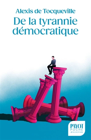 De la tyrannie démocratique - Alexis de Tocqueville