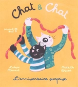 Chat & Chat. L'anniversaire surprise - Ludovic Flamant