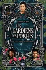 Les gardiens des portes. Vol. 4. Les seigneurs des ténèbres - Sonia Alain