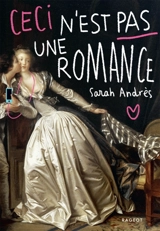 Ceci n'est pas une romance - Sarah Andrès