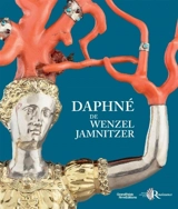 La statuette de Daphné de Wenzel Jamnitzer - Julie Rohou