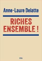 Riches ensemble ! - Anne-Laure Delatte