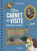 Promenade au musée : mon carnet de visite - Sophie Roubertie