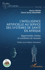 L'intelligence artificielle au service des systèmes de santé en Afrique : opportunités, limites et conditions de réussite - Marius Fieschi