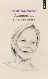 Autoportrait à l'encre noire - Lydie Salvayre