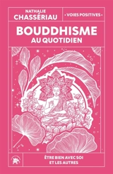 Bouddhisme au quotidien - Nathalie Chassériau