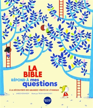 La Bible répond à mes questions : à la découverte des grandes vérités de l'Evangile - Jared Kennedy