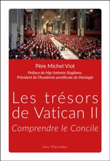 Les trésors de Vatican II : comprendre le Concile - Michel Viot