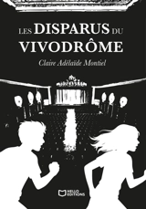 Les Disparus du Vivodrome - Claire Adélaïde Montiel