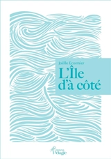 L'île d'à côté - Joëlle Ecormier