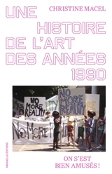 Une histoire de l'art des années 1990 : on s'est bien amusés ! - Christine Macel
