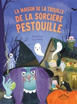 La maison de la trouille de la sorcière Pestouille - Shakti Staal