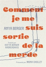 Comment je me suis sortie de la merde - Anya Berger