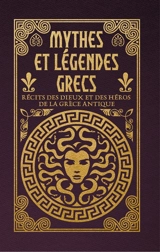 Mythes et légendes grecs : récits des dieux et des héros de la Grèce antique - Emilie Kip Baker