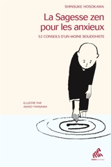 La sagesse zen pour les anxieux : 52 conseils d'un moine bouddhiste - Shinsuke Hosokawa