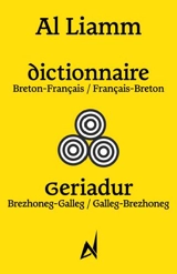 Dictionnaire breton-français, français-breton. Geriadur brezhoneg-galleg, galleg-brezhoneg - Al liamm