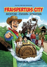 Fraispertuis-City : aventure, évasion, sensation - Bertrand Munier