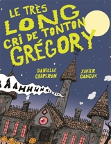 Le très long cri de Tonton Grégory - Danielle Chaperon