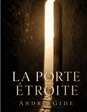 La Porte étroite - André Gide