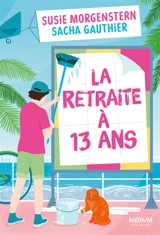 La retraite à 13 ans - Susie Morgenstern