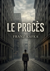 Le Procès : Une quête désespérée dans un labyrinthe judiciaire - Franz Kafka