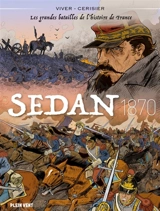 Les grandes batailles de l'histoire de France. Sedan, 1870 - Jean-François Vivier