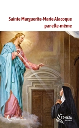 Sainte Marguerite : Marie Alacoque par elle-même - Marguerite-Marie Alacoque