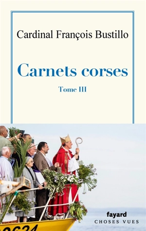 Carnets corses. Vol. 3 - François Bustillo