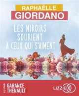 Les miroirs sourient à ceux qui s'aiment - Raphaëlle Giordano