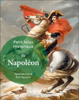 Petit atlas historique de Napoléon - Yannick Clavé