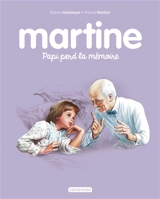 Martine. Papi perd la mémoire - Gilbert Delahaye