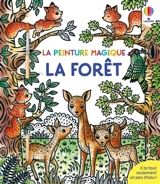 La forêt : La peinture magique : Dès 5 ans - Brenda Cole