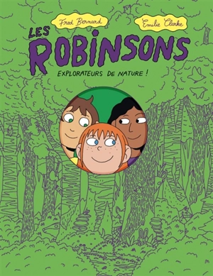 Les Robinsons : explorateurs de nature ! - Frédéric Bernard