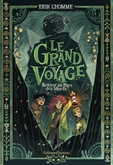 Le grand voyage. Vol. 2. Retour au pays des morts - Erik L'Homme