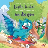 Eusèbe, le chat qui rêvait de rencontrer un dragon - Séverine de La Croix