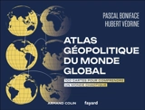 Atlas géopolitique du monde global : 100 cartes pour comprendre un monde chaotique - Pascal Boniface