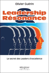 Leader Résonance : Le secret des leaders d'excellence - Olivier Guérin