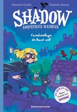 Shadow. Vol. 2. Cambriolage de haut vol - Alexandra Garibal