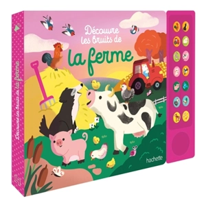 Découvre les bruits de la ferme - Aurélie Desfour