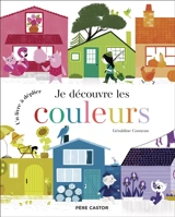 Je découvre les couleurs - Géraldine Cosneau