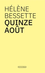 Quinze août - Hélène Bessette
