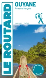 Guyane : Amazonie française - Philippe Gloaguen