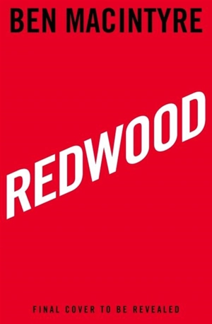 Redwood - Ben Macintyre