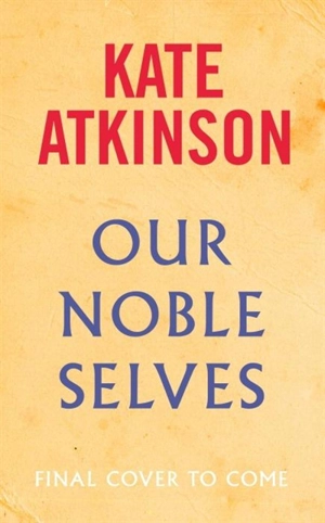 Our Noble Selves - Kate Atkinson