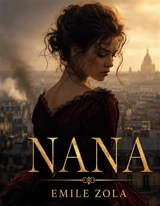 Nana : un roman d'Emile Zola - Zola, Emile