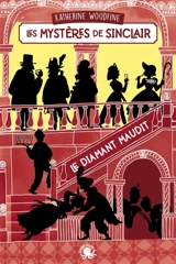 Les mystères de Sinclair. Vol. 2. Le diamant maudit - Katherine Woodfine