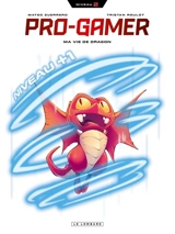 Pro gamer. Vol. 2. Ma vie de dragon - Tristan Roulot