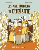 Les aventuriers du cubisme - Julie Birmant