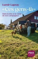 "Ces gens-là" : dans la tête et le coeur de nos campagnes - Lumir Lapray