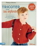 Tricoter pour les enfants : 20 jolis modèles pour filles et garçons de 4 à 10 ans - Frédérique Alexandre